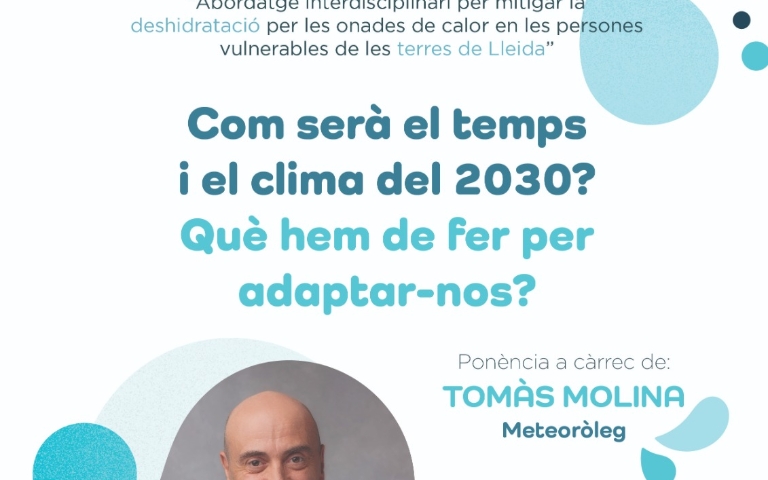 Conferència del meteoròleg Tomàs Molina: Com serà el temps i el clima l'any 2030? Què hem de fer per adaptar-nos?