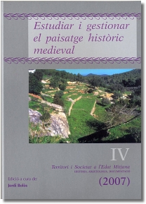 [+] AMPLIAR PORTADA. Estudiar i gestionar el paisatge històric medieval. Jordi Bolòs 